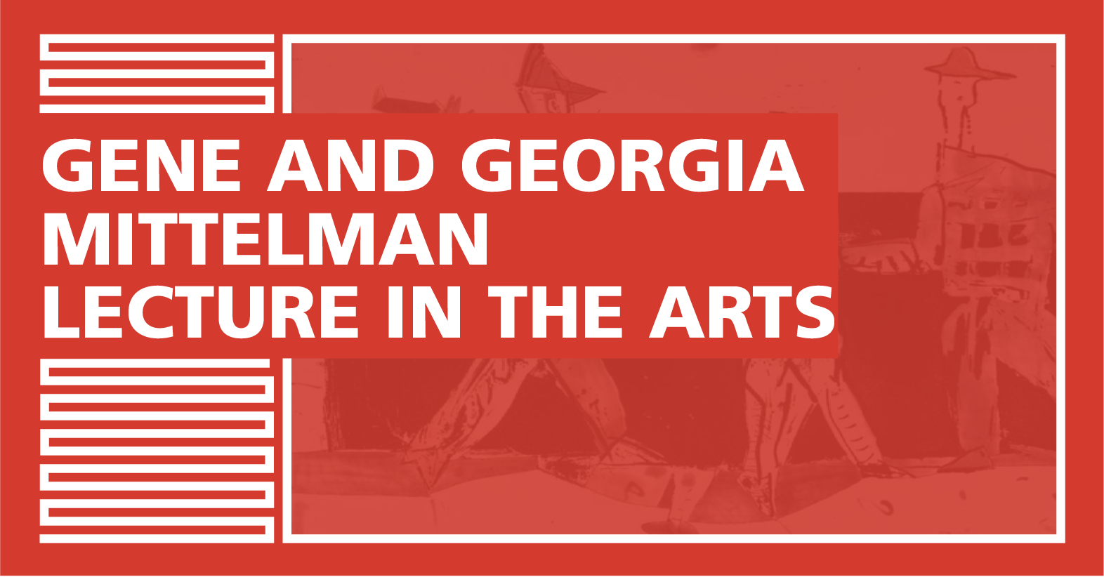 Cover Image for "Gene and Georgia Mittelman Lecture in the Arts"