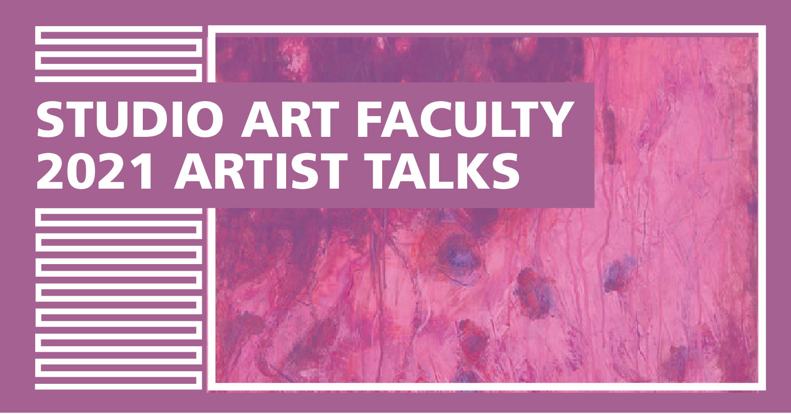 Studio Art Faculty 2021 Artist Talks