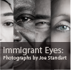 Immigrant Eyes: Photographs by Joe Standart