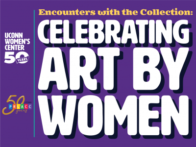 Collateral for Encounters with the Collection: Celebrating Art by Women