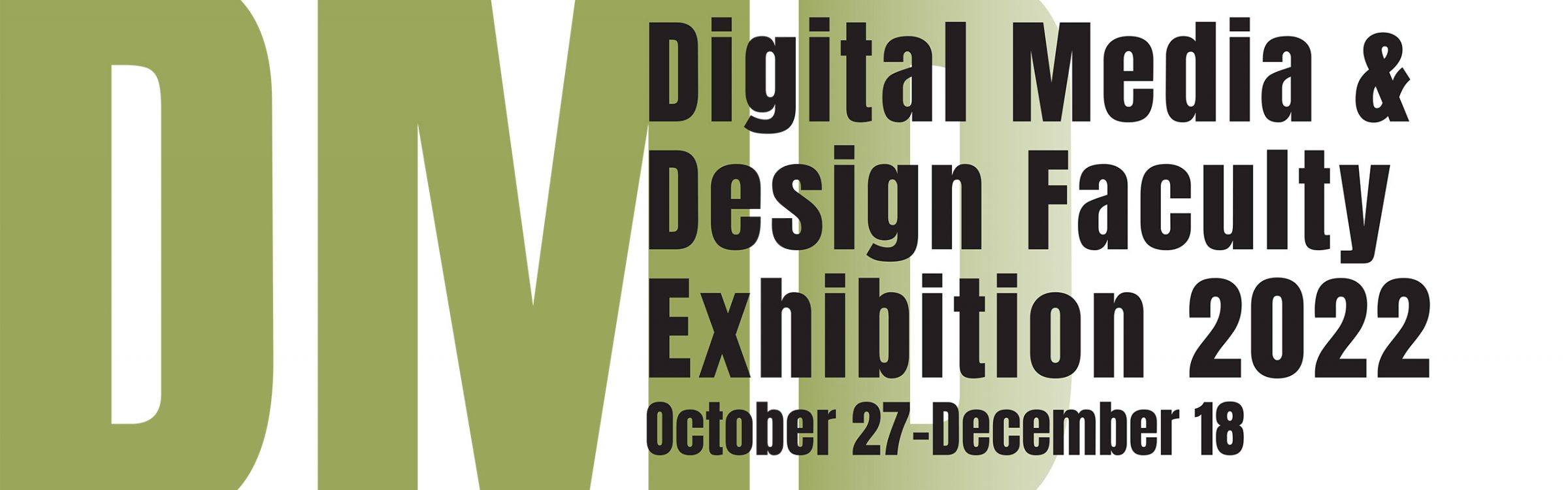 Web banner with large green text describing the Digital Media and Design Faculty Exhibition 2022